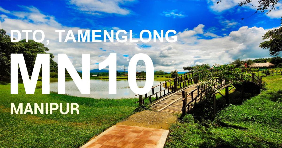 MN10 || DTO, TAMENGLONG